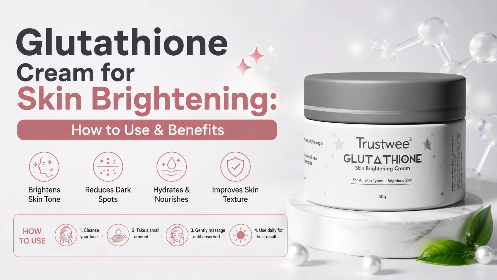 Glutathione Cream for Skin Brightening: How to Use & Benefits – Trustwee