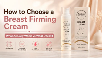 How to Choose a Breast Firming Cream — What Actually Works vs What Doesn't